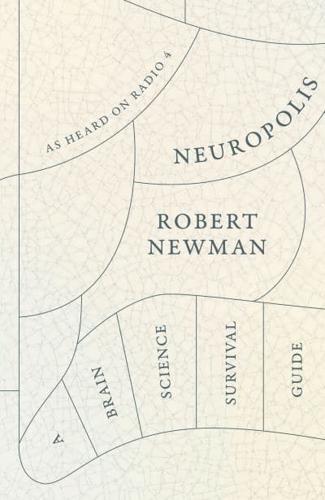 Neuropolis A Brain Science Survival Guide