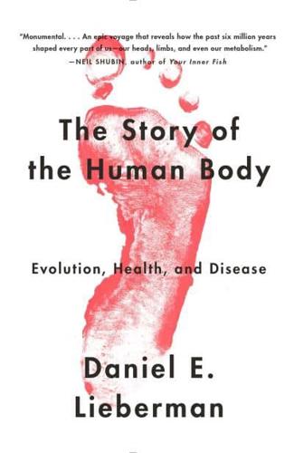 The Story of the Human Body Evolution, Health, and Disease