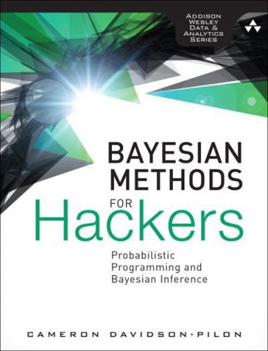 Bayesian Methods for Hackers Probabilistic Programming and Bayesian Inference