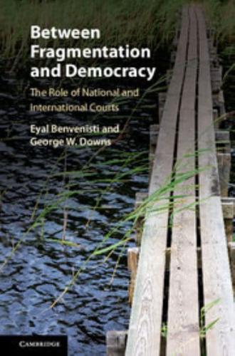 Between Fragmentation and Democracy The Role of National and International Courts