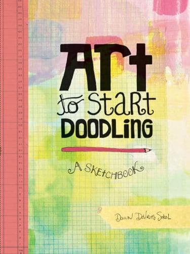 Art to Start Doodling A Sketchbook