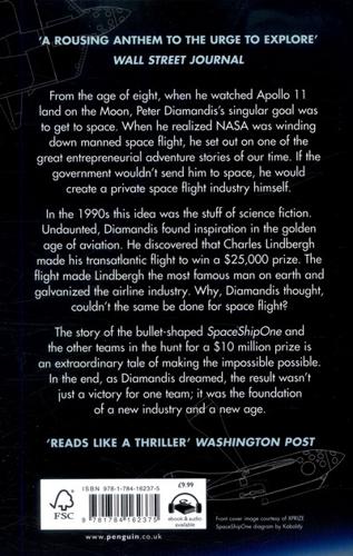 How to Make a Spaceship A Band of Renegades, an Epic Race, and the Birth of Private Space Flight