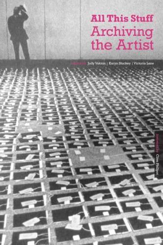 All This Stuff Archiving the Artist