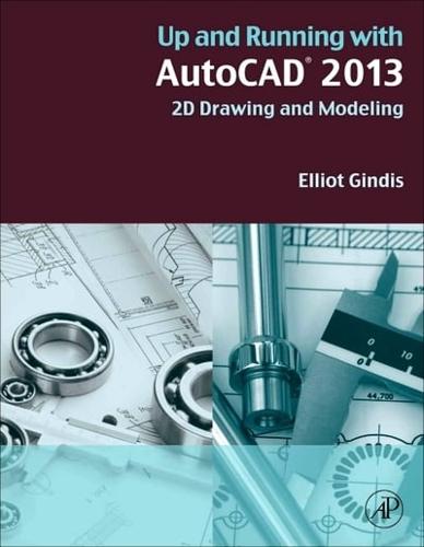 Up and Running With AutoCAD 2013 2D Drawing and Modeling