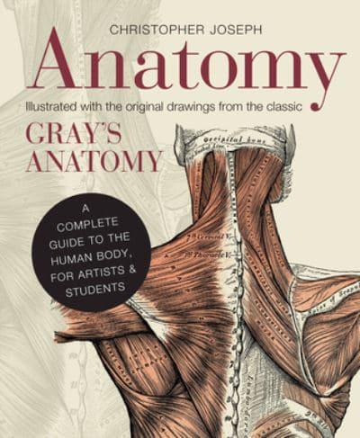 Anatomy A Complete Guide to the Human Body, for Artists & Students