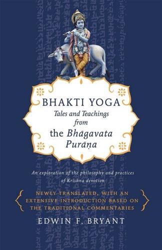 Bhakti Yoga Tales and Teachings from the Bhagavata Purana