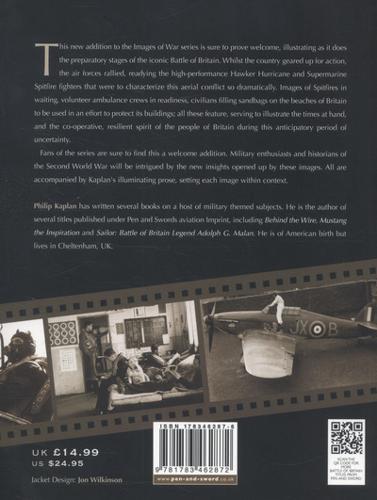 The Few Preparation for the Battle of Britain : Rare Photographs from Wartime Archives