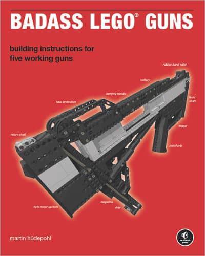 Badass LEGO Guns Building Instructions for Five Working Guns