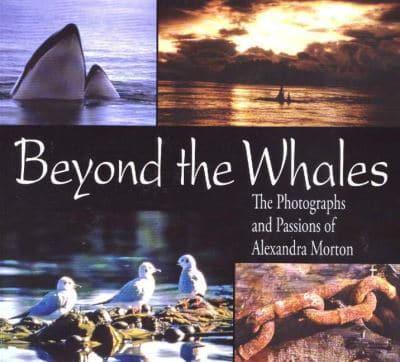 Beyond the Whales The Photographs and Passions of Alexandra Morton