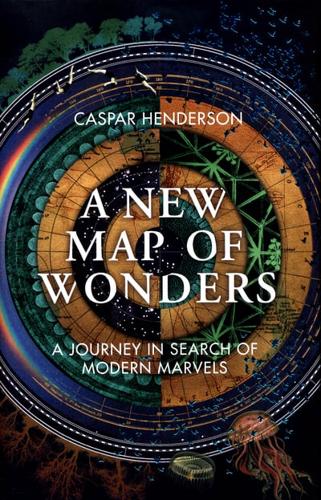 A New Map of Wonders A Journey in Search of Modern Marvels