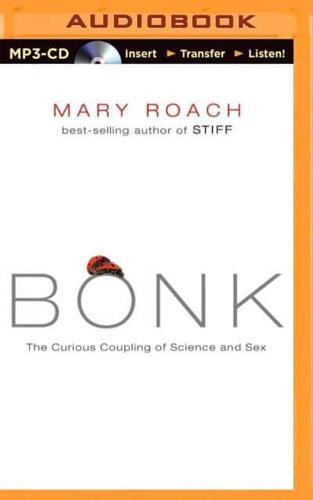 Bonk The Curious Coupling of Science and Sex