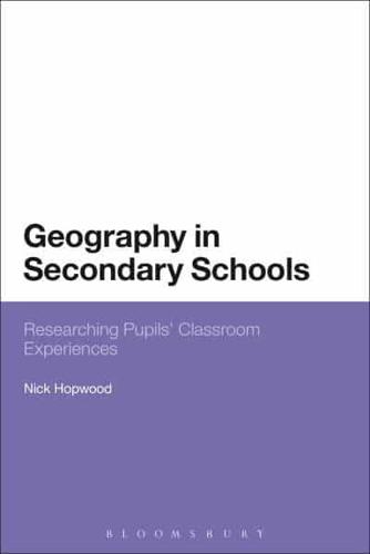 Geography in Secondary Schools: Researching Pupils' Classroom Experiences
