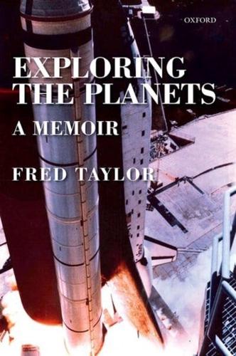 Exploring the Planets A Memoir